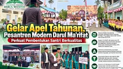 Gelar Apel Tahunan, Pesantren Modern Darul Ma'rifat Perkuat Pembentukan Santri Yang Berkualitas Menuju Indonesia Emas.