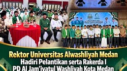 Rektor Universitas Alwashliyah Medan Hadiri Pelantikan serta Rakerda I PD Al Jam’iyatul Washliyah Kota Medan
