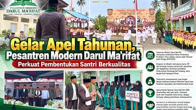 Gelar Apel Tahunan, Pesantren Modern Darul Ma'rifat Perkuat Pembentukan Santri Yang Berkualitas Menuju Indonesia Emas.
