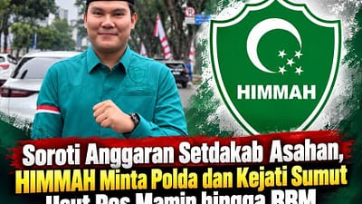 Soroti Anggaran Setdakab Asahan, HIMMAH Minta Polda dan Kejati Sumut Usut Pos Mamin hingga BBM